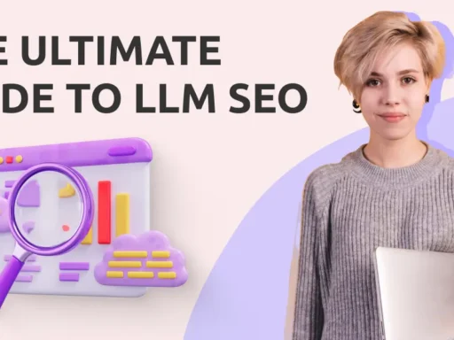 The Ultimate Guide to LLM SEO