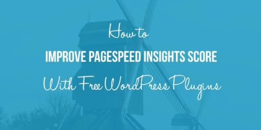 How to Improve PageSpeed Insights Score w/ Free WordPress Plugins