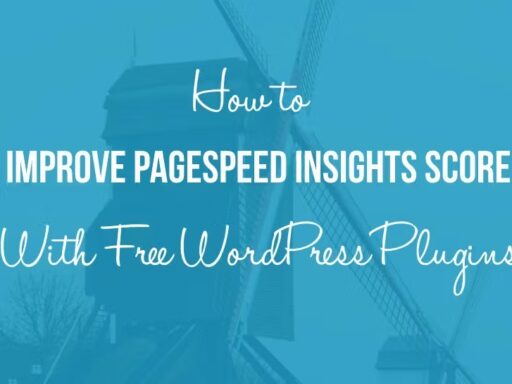 How to Improve PageSpeed Insights Score w/ Free WordPress Plugins