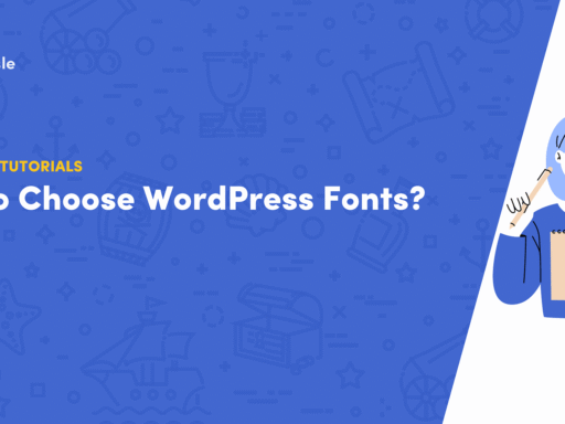 How to Choose WordPress Fonts That Pair Well