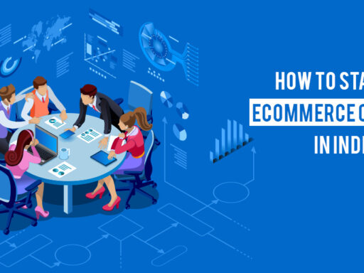 Start an eCommerce Business in India [Step by Step Guide]