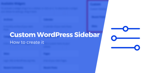 How to Create a Custom WordPress Sidebar (And Why Do It)