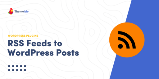 How to Import RSS Feeds Into WordPress as Posts In 2025