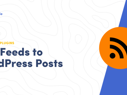 How to Import RSS Feeds Into WordPress as Posts In 2025