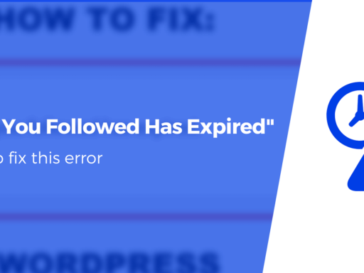 How to Fix "The Link You Followed Has Expired" WordPress Error