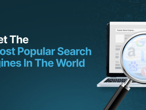 Meet the 7 Most Popular Search Engines in the World