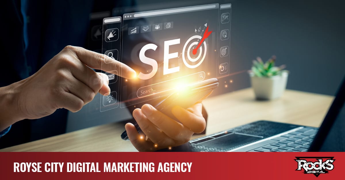 Top Royse City SEO & Digital Marketing Agency – Rocks Digital