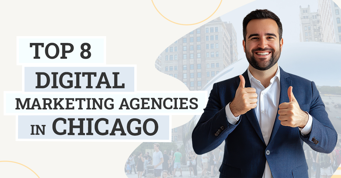 Top 8 Digital Marketing Agencies in Chicago