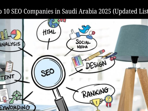 Top 10 SEO Companies in Saudi Arabia 2025 (Updated List)