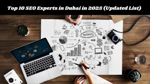 Top 10 SEO Experts in Dubai in 2025 (Updated List)