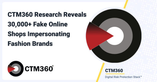 CTM360 Research Reveals 30,000+ Fake Online Shops Impersonating Fashion Brands