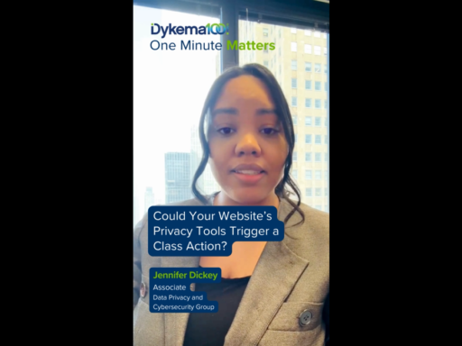 One Minute Matters [Video]: Could Your Website’s Privacy Tools Trigger a Class Action? (with Jennifer Dickey)