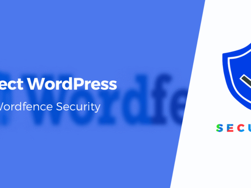 How to Protect Your WordPress Site Using Wordfence Security