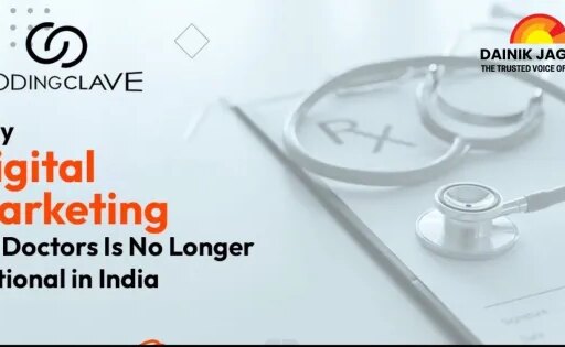 Why Doctors Need Digital Marketing | CodingClave Technologies